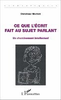 Christiane Morinet - Ce que l'écrit fait au sujet parlant, Häftad