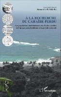 Bernard Grunberg - À la recherche du Caraïbe perdu, Häftad. Tillgänglighet: Lägg i varukorg