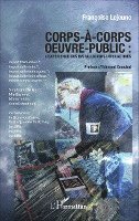 Françoise LeJeune - Corps-à-corps oeuvre-public, Häftad. Tillgänglighet: Lägg i varukorg