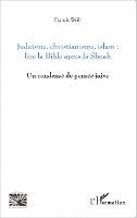 Francis Weill - Judaïsme, christianisme, islam, Häftad. Tillgänglighet: Lägg i varukorg