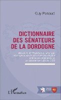 Guy Penaud - Dictionnaire des sénateurs de la Dordogne, Häftad. Tillgänglighet: Lägg i varukorg