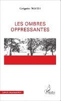 Grégoire Nguédi - Les ombres oppressantes, Häftad