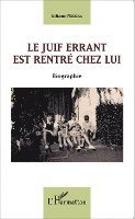 juif errant est rentré chez lui