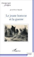 Jean-Pierre Bigeault - jeune homme et la guerre, Häftad
