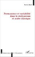 Bazzi Rachid - Permanence et variabilité dans le récit persan et arabe classique, Häftad