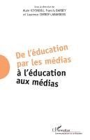 Alain Kiyindou - De l'éducation par les médias à l'éducation aux médias, Häftad. Tillgänglighet: Lägg i varukorg