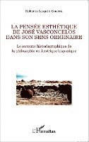 pensée esthétique de José Vasconcelos dans son sens originaire