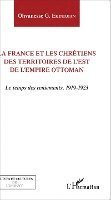 Ekindjian Ohvanesse G - France et les chrétiens des territoires de l'Est de l'Empire ottoman, Häftad. Tillgänglighet: Lägg i varukorg