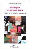 Isabelle Da Piedade - Dialogue avec mes sens, Häftad