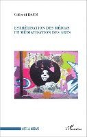 Raphaelle Moine - Esthétisation des médias et médiatisation des arts, Häftad