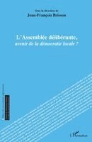 Poujade Bernard, Jean-François Brisson - L'assemblée délibérante, avenir de la démocratie locale ?, Häftad. Tillgänglighet: Lägg i varukorg