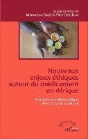 Alice Desclaux - Nouveaux enjeux éthiques autour du médicament en Afrique, Häftad