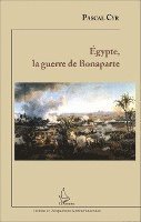 Egypte, la guerre de Bonaparte