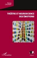 Dorys Faria Calvert - Théâtre et neuroscience des émotions, Häftad