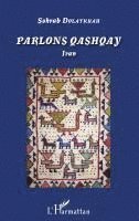 Dolatkhah Sohrab - Parlons Qashqay, Häftad