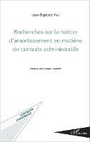 Recherches sur la notion d'amortissement en matière de contrats administratifs