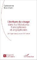 L'écriture du visage dans les littératures francophones et anglophones