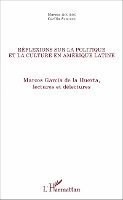 Marcos Aguirre Silva, Cecilia Sanchez - Réflexions sur la politique et la culture en Amérique latine: Marcos García de la Huerta, lectures et délectures, Övrigt
