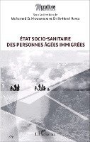 Association Migrations Sante France - État socio-sanitaire des personnes âgées immigrées, Häftad