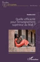 Seydou Loua - Quelle efficacité pour l'enseignement supérieur au Mali ?, Häftad