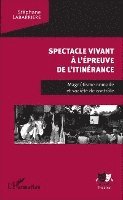 Labarriere Stephane - Spectacle vivant à l'épreuve de l'itinérance, Häftad