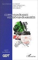Espineira Karine - Corps vulnérables vies dévulnérabilisées, Häftad. Tillgänglighet: Lägg i varukorg