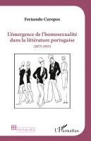 Curopos Fernando - L'émergence de l'homosexualité dans la littérature portugaise (1875 -1915), Häftad