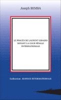 Joseph Bemba - procès de Laurent Gbagbo devant la cour pénale internationale, Häftad