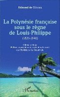 Frédéric de la Grandville - Polynésie française sous le règne de Louis-Philippe (1836-1846), Häftad