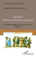 Freyssinet-Dominjon Jacqueline - L'enfant dans les romans scolaires, Häftad