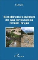 Alain Giret - Ruissellement et écoulement des eaux sur les bassins versants français, Häftad. Tillgänglighet: Lägg i varukorg