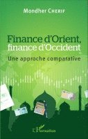 Mondher Cherif - Finance d'Orient, finance d'Occident, Häftad. Tillgänglighet: Lägg i varukorg