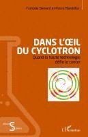 Dans l'oeil du cyclotron