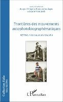 François Soulages - Frontières des mouvements autophotobiographématiques, Häftad