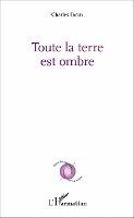 Charles Ebguy - Toute la terre est ombre, Häftad