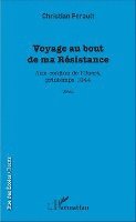 André Christian Ferault - Voyage au bout de ma Résistance, Häftad. Tillgänglighet: Lägg i varukorg