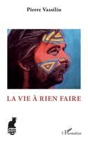 vie à rien faire