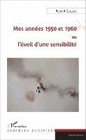 Roland Guillon - Mes années 1950 et 1960 ou l'éveil d'une sensibilité, Häftad
