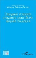 Cabotte-Carillon Monique - Citoyens d'abord, croyants peut-être, laïques toujours, Häftad