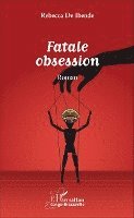 Fatale obsession. Roman