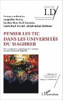 Sandoss Ben Abid-Zarrouk - Penser les TIC dans les universités du Maghreb: TIC et enseignement / apprentissage du et en français en contexte universitaire maghrébin, Övrigt