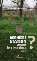 Jean-Jacques Michelet - Dernière station avant le cimetière ?, Häftad