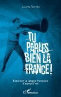 Julien Barret - Tu parles bien la France, Häftad