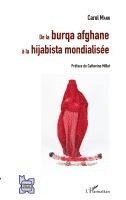 De la burqa afghane à la hijabista mondialisée