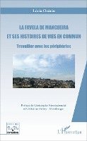 Ozorio Barroso Lucia Maria - La favela de Mangueira et ses histoires de vies en commun: Travailler avec les périphéries, Häftad