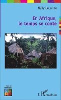 Nelly Lecomte - En Afrique, le temps se conte, Övrigt