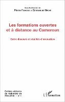 Pierre Fonkoua - Les formations ouvertes et à distance au Cameroun: Entre discours et réalités d'innovation, Häftad