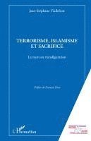 Jean Stéphane Viallefont - Terrorisme, islamisme et sacrifice: La mort en transfiguration, Övrigt