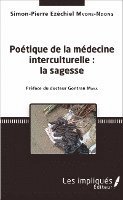Simon-Pierre Mvone Ndong - Poétique de la médecine interculturelle: Préface du docteur Gontran Maka, Häftad
