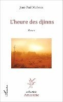 Jean-Paul Mahoux - L'heure des djinns: Roman, Häftad